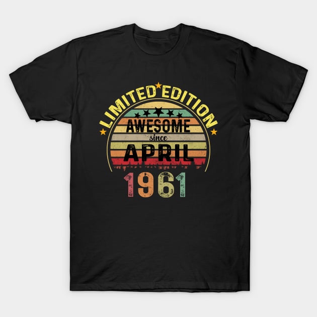 Vintage Born in April 1961 63 Years Old 63rd Birthday Gift Men Women T-Shirt by Peter smith